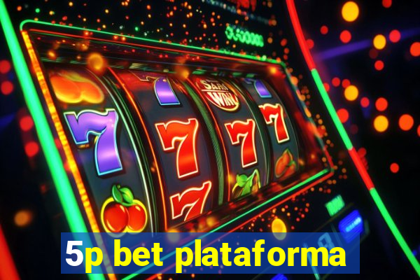 5p bet plataforma